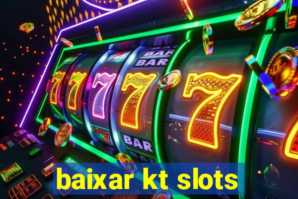 baixar kt slots